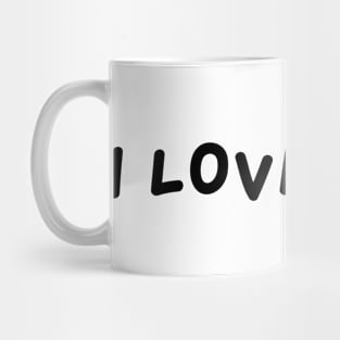 I LOVED YOU Mug